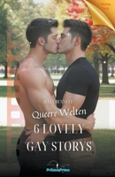 Queere Welten - 6 Lovely Gay Storys (Heiße Erzählungen Schwuler Begierde) (German Edition) B0CWJ1MMJ7 Book Cover