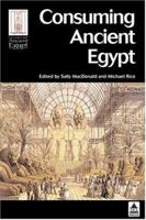 Consuming Ancient Egypt (Encounters with Ancient Egypt) 1844720039 Book Cover