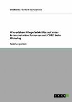 Wie Pflegefachkr�fte auf einer Intensivstation Patienten mit COPD beim Weaning erleben 3638644332 Book Cover