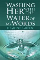 Washing Her with the Water of My Words 1514467984 Book Cover