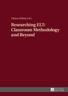 Researching ELT: Classroom Methodology and Beyond 3631669437 Book Cover