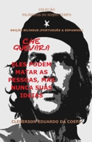 Che Guevara: Eles Podem Matar as Pessoas, Mas Nunca Suas Ideias (Portugu�s E Espanhol) - Edi��o Bil�ngue 0359364535 Book Cover