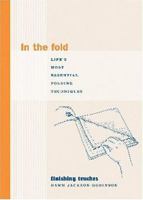 In the Fold: Life's Most Essential Folding Techniques (Finishing Touches Series) 1584793813 Book Cover
