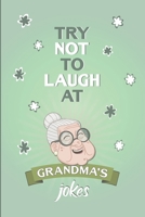 Try Not to Laugh At Grandma's jokes: A hilarious and interactive joke book / 6 x 9 inches, Matte Finish Cover B08QFHJ7G7 Book Cover