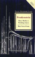 Frankenstein: Mary Shelley's Wedding Guest (Twayne's Masterwork Studies) 0805785973 Book Cover