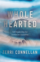 Wholehearted: Self-leadership for women in transition 0645011339 Book Cover
