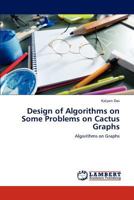 Design of Algorithms on Some Problems on Cactus Graphs: Algorithms on Graphs 3848492415 Book Cover