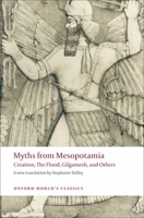 Myths from Mesopotamia: Creation, the Flood, Gilgamesh, and Others 0192817892 Book Cover