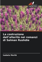 La costruzione dell'alterità nei romanzi di Salman Rushdie 6630251016 Book Cover