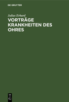 Vorträge Krankheiten des Ohres 3743452901 Book Cover