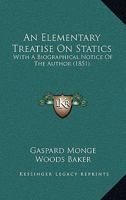 An Elementary Treatise on Statics, With a Biographical Notice of the Author; 1165309610 Book Cover