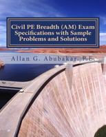 Civil Pe Breadth (Am) Exam Specifications with Sample Problems and Solutions 1515289982 Book Cover