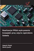 Realizacja FPGA wykrywania krawędzi przy użyciu operatora Sobela 6209091369 Book Cover