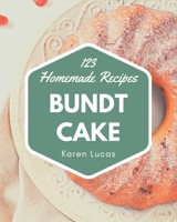 123 Homemade Bundt Cake Recipes: Bundt Cake Cookbook - Your Best Friend Forever B08L41B5TB Book Cover
