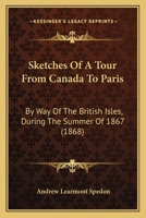 Skhes of a Tour from Canada to Paris 1241512892 Book Cover