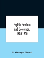English Furniture and Decoration, 1680-1800 9354187242 Book Cover