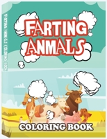 Farting Animals Coloring Book: Funny Farting Animals Coloring Book For Kids, Funny Gifts for Kids, Farting Coloring Book 1697409210 Book Cover