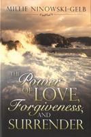 The Power of Love, Forgiveness, and Surrender 0978872673 Book Cover