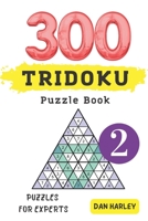 Tridoku Puzzle Book - 300 Puzzles for Experts B0BF2Q4W57 Book Cover