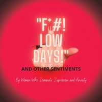 F*#! Low Days! and Other Sentiments 1736052225 Book Cover