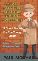 Five Minute Middle Grade Mysteries Volume 1 B0BLJLFQ2G Book Cover