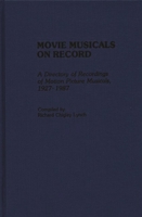 Movie Musicals on Record: A Directory of Recordings of Motion Picture Musicals, 1927-1987 (Discographies) 0313265402 Book Cover