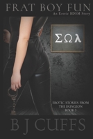 Frat Boy Fun: An Erotic BDSM Story B08VCKKKQ3 Book Cover