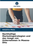 Nachhaltige Marketingstrategien und das Image von Unternehmen in Mwene-Ditu 6209138551 Book Cover