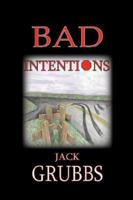 Bad Intentions 0979669820 Book Cover
