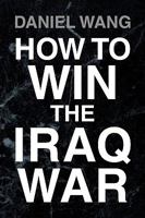How to Win the Iraq War 1425771734 Book Cover