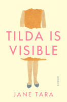 Tilda Is Visible: A Novel 0593799445 Book Cover