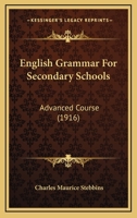 English Grammar For Secondary Schools: Advanced Course 1436835690 Book Cover