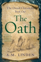 The Oath: The Druid Chronicles, Book One 1647421144 Book Cover