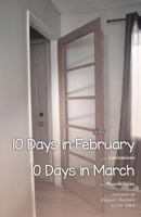 10 Days in February... Limitations & 10 Days in March... Possibilities: A Memoir 1038315387 Book Cover