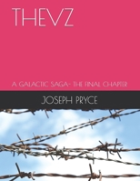 Thevz: A Galactic Saga- The Final Chapter B08L3XC74M Book Cover