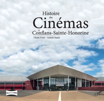Histoire des Cinémas à Conflans-Sainte-Honorine (Salles de Cinéma) (French Edition) 2343174423 Book Cover