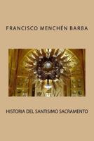 Historia del Santisimo Sacramento 1534667830 Book Cover