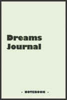 Dreams Journal - To draw and note down your dreams memories, emotions and interpretations: 6"x9" notebook with 110 blank lined pages 1679385607 Book Cover