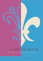 Lost Worlds: The Emergence of French Social History, 1815-1970 0271058668 Book Cover