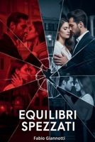 Equilibri spezzati (Italian Edition) B0FRKZW77S Book Cover