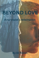 Beyond Love: How love changed a life. B0DSHX2K6S Book Cover