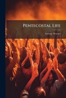 Pentecostal Life: Illustrations of Its Power at the Present Time [&C.] 1274186056 Book Cover