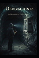 Derivaciones: Crónicas de un electricista (Spanish Edition) B0GM1T3S3T Book Cover