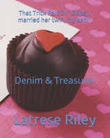 That Trick Part 3! " Oops, I married her twin, my bad!": Denim & Treasure! 1711010790 Book Cover