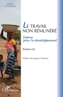 Le travail non rémunéré: Enjeux pour le développement (Éthique Économique) (French Edition) 2343146853 Book Cover