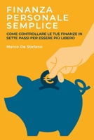 Finanza personale semplice: Come controllare le tue finanze in sette passi per essere più libero B0C7T9NK5J Book Cover