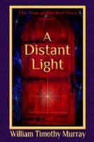 A Distant Light: Volume 3 of The Year of the Red Door 1944320377 Book Cover