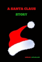 A Santa Claus Story B08LNBW94Y Book Cover