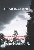 Demoraland: Be careful or you will also fall into the trap 1976863015 Book Cover
