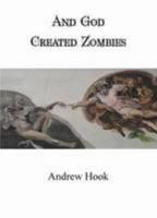 And God Created Zombies 1907069054 Book Cover